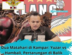 Dua Matahari di Kampar: Yuzar vs Hambali, Pertarungan di Balik Kekuasaan