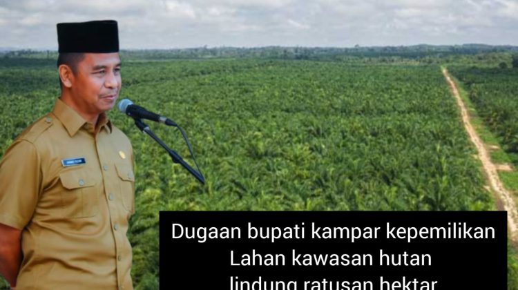 Ketua DPP Elang 3 Hambalang Mendesak Aparat Penegak Hukum untuk Menyelidiki Secara Menyeluruh Dugaan Kepemilikan Lahan Hutan Lindung oleh Bupati Kampar